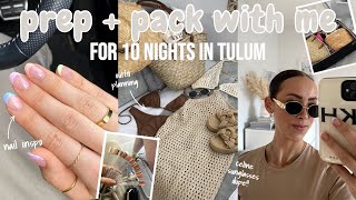 PREP AND PACK WITH ME FOR HOLIDAY  | 10 NIGHTS IN TULUM MEXICO | outfit planning, nails inspo