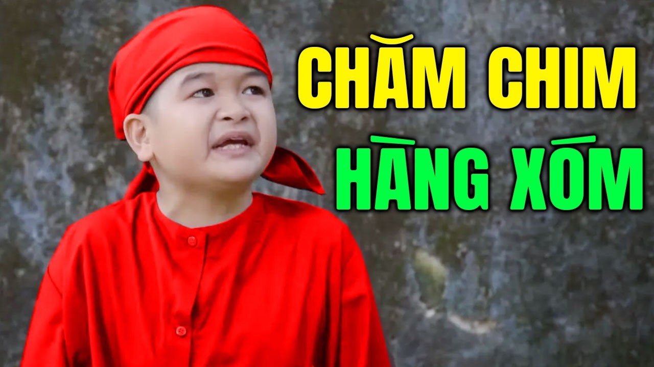 Hài Tết 2026 Mới Nhất | CHĂM CHIM HÀNG XÓM | Cười Vỡ Bụng Với Hài Dân Gian Hay Nhất 2026