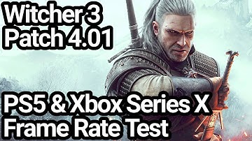 The Witcher 3 PS5 & Xbox Series X Patch 4.01 Frame Rate Comparison