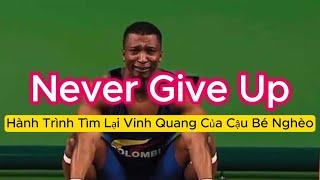 【Never Give Up】Nước mắt của vinh quang  Câu chuyện truyền cảm hứng cho hàng triệu người ! Figueroa