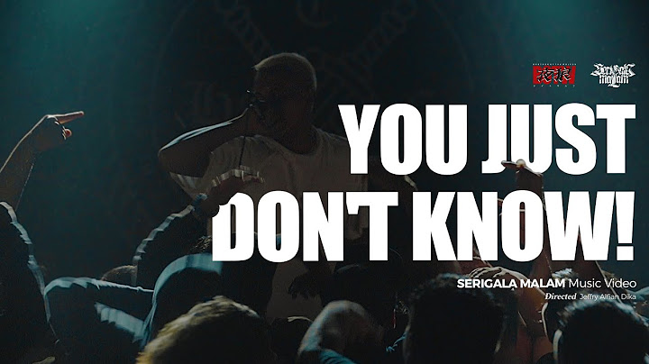 YOU JUST DON'T KNOW - SERIGALA MALAM Relive The Moment Of Movement (OFFICIAL VIDEO CLIP)