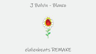 J Balvin - Blanco (elalienbeats REMAKE) FREE DOWNLOAD | INSTRUMENTAL