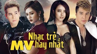 Tuyển Chọn MV Nhạc Trẻ Mới và Hay Nhất 2017 - Liên Khúc Nhạc Trẻ Tuyển Chọn Hay Nhất Tháng 6 2017