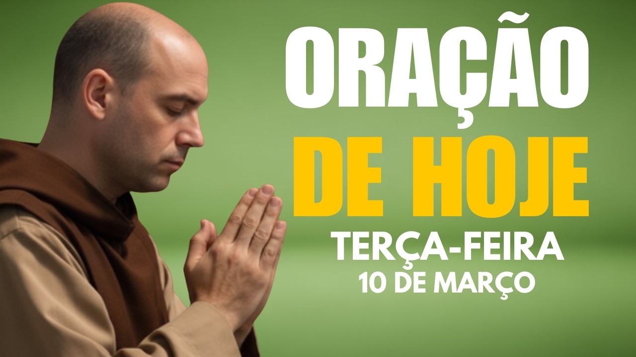 ORAÇÃO DE HOJE (TERÇA-FEIRA, 10/03) NÃO PERCA ESTA ORAÇÃO! Vamos Abençoar Nossa Manhã | TERÇO
