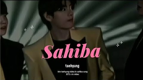 Sahiba || kim taehyung || song video #bts