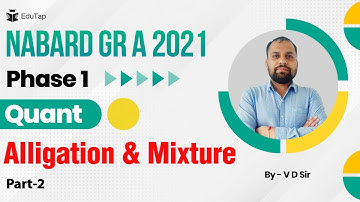 NABARD Gr A 2021 | RBI Gr B 2022 | SEBI Gr A 2021 | Phase 1 | Quant | Alligation & Mixture Part -2