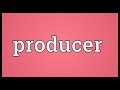 Producer Meaning 