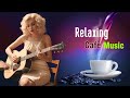 Relaxing Coffee Music - Best Beautiful Relaxing Spanish Guitar Music for Stress Relief / Study/ Work