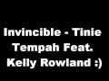 Invincible - Tinie Tempah Feat. Kelly Rowland :)