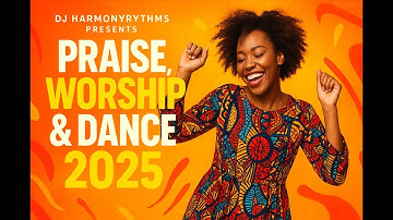 🔥💃Praise, Worship & Dance 2025 I 🌍Worshipful & spiritual I Nonstop Christian Gospel Songs