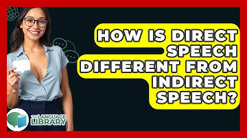 How Is Direct Speech Different From Indirect Speech? - The Language Library