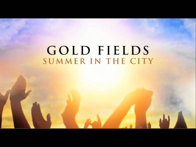 Gold Fields - Summer In The City