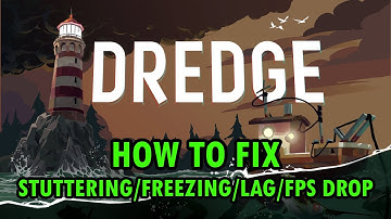 How To Fix DREDGE Stuttering, Freezing, Lagging or FPS Drop On PC