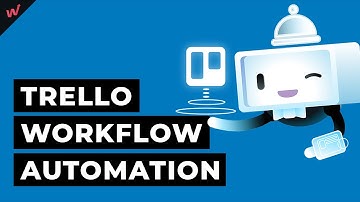 Trello Automation: 9 Workflows You Can Use Right Now