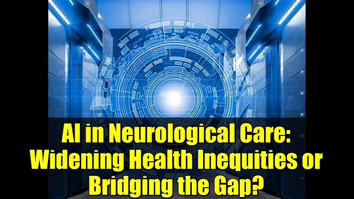 AI in Neurological Care: Widening Health Inequities or Bridging the Gap?