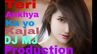 Download lagu Teri Ankhya Ka yo Kajal Remix DJ MJ Production Teri Ankhya Ka yo Kajal Remix DJ MJ Production