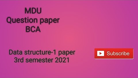 mdu question paper BCA 3rd sem Data structure-1 2021