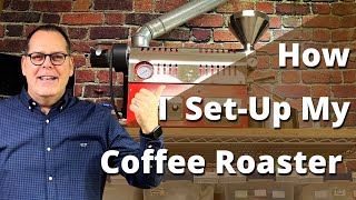 How I Setup My Coffee Roaster To Roast Coffee At Home