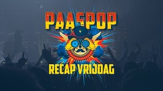 Paaspop 2017 vrijdag recap