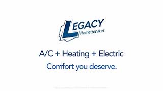 Legacy Home Services - Comfort you deserve. Service you expect.