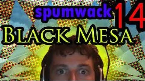 Spumwack Reuploaded - "Black Mesa 14 - Crazy Space Octopus"