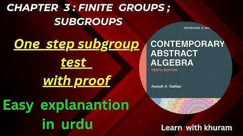 One Step Subgroup Test with Proof || Ch # 3 : Finite Groups and Subgroups || Abstract Algebra