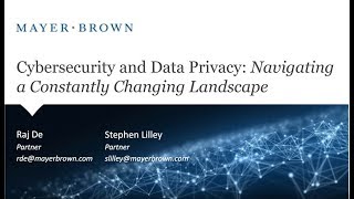 Cybersecurity and Data Privacy: Navigating a Constantly Changing Landscape