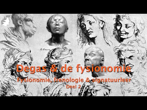 Degas en de pseudowetenschappen: fysionomie, signatuurleer, humoresleer, racisme en frenologie  dl 2