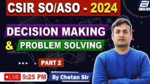 DECISION MAKING & PROBLEM SOLVING II CSIR ASO & SO II UPSC|| (C-SAT) PART - 2