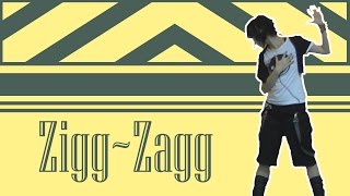 ♪Zigg Zagg♫ B