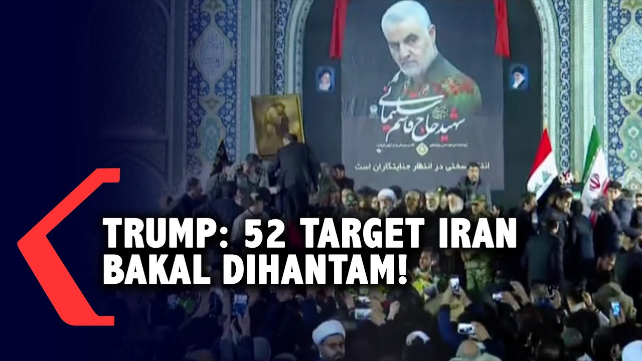 Iran Vs Amerika Serikat Trump Ancam Hancurkan 52 Wilayah Di Iran Youtube