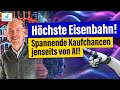 Höchste Eisenbahn! Spannende Kaufchancen jenseits von AI!