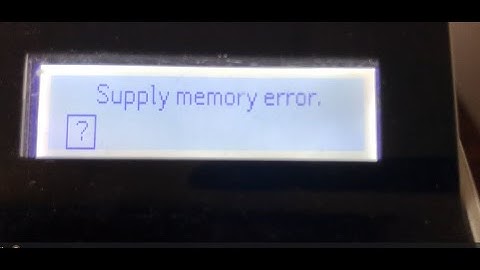 Máy in hp 5200 báo lỗi supply memory error năm 2024