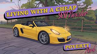 Living with a Cheap Porsche 981 Boxster