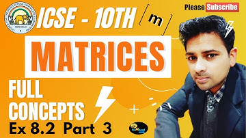 Class 10 | ICSE | Matrices | Class 10 Maths | Chapter 8 | Ex 8.2 | Part 3  | ML AGARRAWAL
