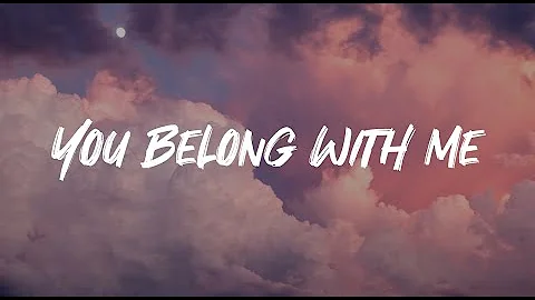 You Belong With Me ( lyrics ) - Taylor Swift