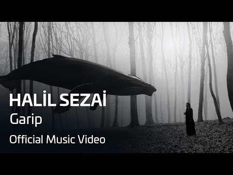 Halil Sezai - Garip (Official Video)