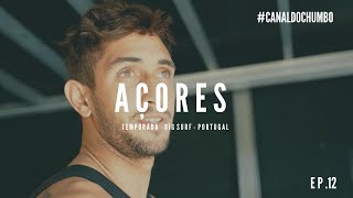 EP. 12 - AÇORES & NAZARÉ - Última session no arquipélago no meio do Oceano Atlântico #CanaldoChumbo