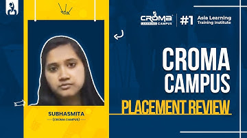 Croma Campus Placement Review by Subhasmita