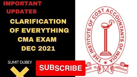 |IMPORTANT UPDATES|CMA|EXAM|DEC 2021|CLARIFICATION||SUMITDUBEY