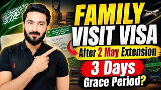 URGENT: Saudi Family Visit Visa Extension After 2 May | 3 Days Grace Period?