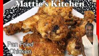 Highly Request...Old Fashion Southern Pan Fried Chicken Recipe | Mattie's Kitchen
