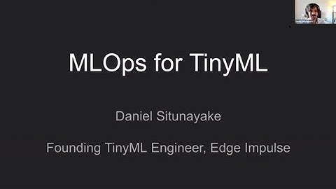 "MLOps for TinyML" by Daniel Situnayake (Edge Impulse)