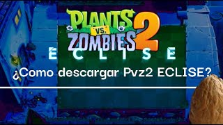 ✨How to Download PVZ2 ECLISE? 🥔