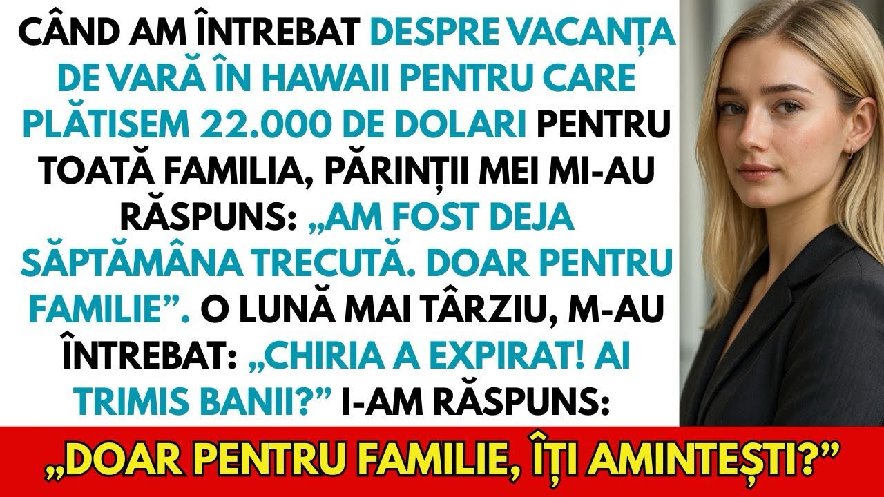 Părinții Mi-Au Spus: „Vacanța A Fost Doar Pentru Familie, Nu Pentru Tine!”