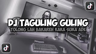 Dj Tolonglah Bakareh Kaka Suka Ade  Taguling Guling Viral Tiktok Slow Remix Song Maman Fvndy