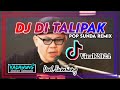 DJ DI TALIPAK - Doel Sumbang || Lagu Dj Sunda Viral 2024