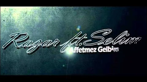 Razar ft. Selim -- Affetmez gelbim 2012