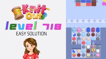 Knit Out Level 718 Easy Game Solution Walkthrough 