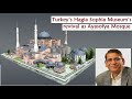 Turkey’s Hagia Sophia Museum’s  revival as Ayasofya Mosque : Faizan Mustafa